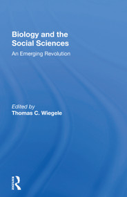 Biology and the Social Sciences (An Emerging Revolution) - 9780367168544 by Thomas C. Wiegele, 9780367168544