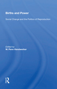 Births and Power (Social Change and the Politics of Reproduction) - 9780367163129 by W. Penn Handwerker, 9780367163129