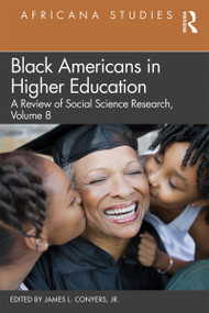 Black Americans in Higher Education (Africana Studies: A Review of Social Science Research, Volume 8) - 9780367218652 by James Conyers, Jr., 9780367218652
