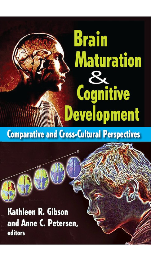 Brain Maturation and Cognitive Development (Comparative and Cross-cultural Perspectives) by Anne Petersen, 9780202363950