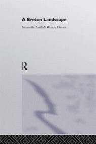 A Breton Landscape (From The Romans To The Second Empire In Eastern Brittany) by Wendy Davies, Dr Grenville Astill, Grenville Astill, 9781857284522