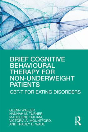Brief Cognitive Behavioural Therapy for Non-Underweight Patients (CBT-T for Eating Disorders) - 9780367192297 by Glenn Waller, Hannah Turner, Madeleine Tatham, Victoria Mountford, Tracey Wade, 9780367192297