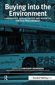 Buying into the Environment (Experiences, Opportunities and Potential for Eco-procurement) by Christoph Erdmenger, 9781874719670