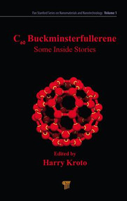 C60: Buckminsterfullerene (Some Inside Stories) by Harold W. Kroto, 9789814463713