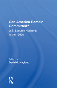 Can America Remain Committed? (U.s. Security Horizons In The 1990s) - 9780367157333 by David G. Haglund, 9780367157333