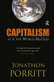 Capitalism As If the World Matters - 9781844071920 by Jonathon Porritt, 9781844071920