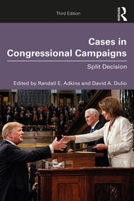 Cases in Congressional Campaigns (Split Decision) - 9780367209100 by Randall E. Adkins, David A. Dulio, 9780367209100