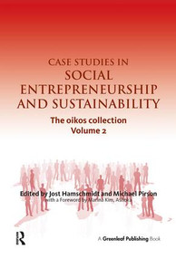 Case Studies in Social Entrepreneurship and Sustainability (The oikos collection Vol. 2) by Jost Hamschmidt, Michael Pirson, 9781906093471
