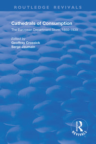 Cathedrals of Consumption (European Department Stores, 1850-1939) - 9780367134037 by Geoffrey Crossick, Serge Jaumain, 9780367134037