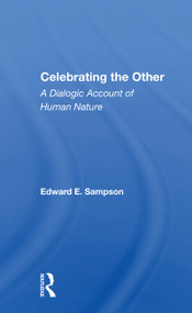 Celebrating The Other (A Dialogic Account Of Human Nature) - 9780367158859 by Edward E. Sampson, 9780367158859