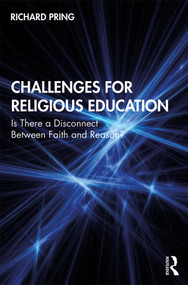 Challenges for Religious Education (Is There a Disconnect Between Faith and Reason?) - 9780367279073 by Richard Pring, 9780367279073