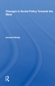 Changes In Soviet Policy Towards The West - 9780367162405 by Gerhard Wettig, 9780367162405