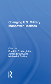 Changing U.S. Military Manpower Realities - 9780367171872 by Franklin D. Margiotta, 9780367171872