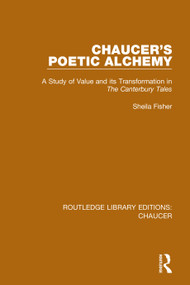 Chaucer's Poetic Alchemy (A Study of Value and its Transformation in The Canterbury Tales) - 9780367357474 by Sheila Fisher, 9780367357474