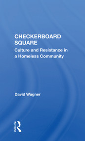 Checkerboard Square (Culture and Resistance in a Homeless Community) - 9780367154653 by David Wagner, 9780367154653