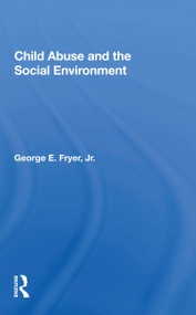 Child Abuse And The Social Environment - 9780367160050 by George E. Fryer, 9780367160050