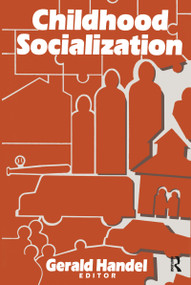 Childhood Socialization - 9780202303369 by Gerald Handel, 9780202303369