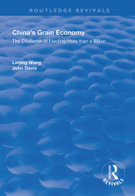 China's Grain Economy (The Challenge of Feeding More Than a Billion) - 9780367135256 by Liming Wang, John Davis, 9780367135256