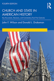 Church and State in American History (Key Documents, Decisions, and Commentary from Five Centuries) - 9780367077310 by John Wilson, Donald Drakeman, 9780367077310
