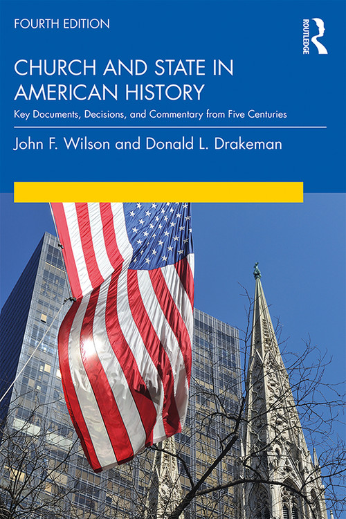 Church and State in American History (Key Documents, Decisions, and Commentary from Five Centuries) - 9780367077310 by John Wilson, Donald Drakeman, 9780367077310
