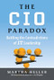 CIO Paradox (Battling the Contradictions of It Leadership) by Martha Heller, 9781937134273