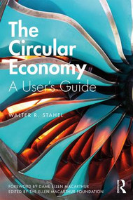 The Circular Economy (A User's Guide) - 9780367200176 by Walter R Stahel, 9780367200176