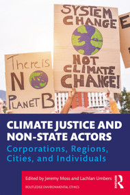 Climate Justice and Non-State Actors (Corporations, Regions, Cities, and Individuals) - 9780367368920 by Jeremy Moss, Lachlan Umbers, 9780367368920