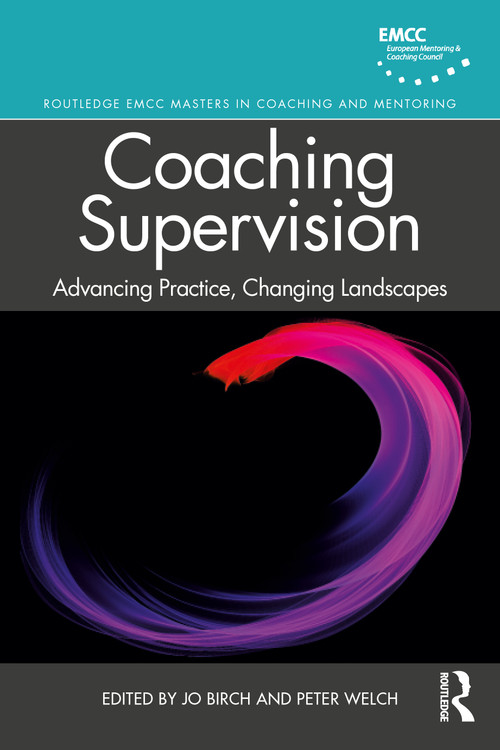 Coaching Supervision (Advancing Practice, Changing Landscapes) - 9780367255657 by Jo Birch, Peter Welch, 9780367255657