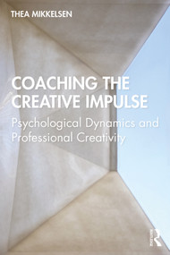 Coaching the Creative Impulse (Psychological Dynamics and Professional Creativity) - 9780367235550 by Thea Mikkelsen, 9780367235550