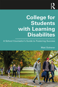 College for Students with Learning Disabilities (A School Counselor's Guide to Fostering Success) - 9780367141172 by Mati Sicherer, 9780367141172