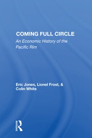 Coming Full Circle (An Economic History of the Pacific Rim) - 9780367154059 by Eric Jones, 9780367154059