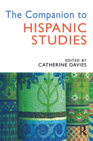 The Companion to Hispanic Studies by Catherine Davies, 9780340762981