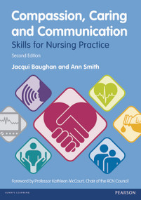Compassion, Caring and Communication (Skills for Nursing Practice) by Jacqui Baughan, Ann Smith, 9780273769446
