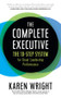 Complete Executive (The 10-Step System to Powering Up Peak Performance) by Karen Wright, Michael Bungay Stanier, 9781937134242