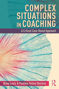 Complex Situations in Coaching (A Critical Case-Based Approach) - 9780367173234 by Dima Louis, Pauline Fatien Diochon, 9780367173234