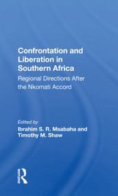 Confrontation and Liberation in Southern Africa (Regional Directions After the Nkomati Accord) - 9780367160562 by Ibrahim S. R. Msabaha, 9780367160562