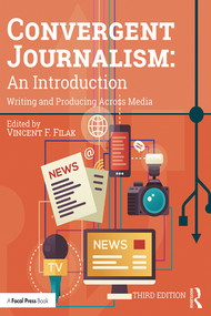 Convergent Journalism: An Introduction (Writing and Producing Across Media) - 9780367336189 by Vincent Filak, 9780367336189