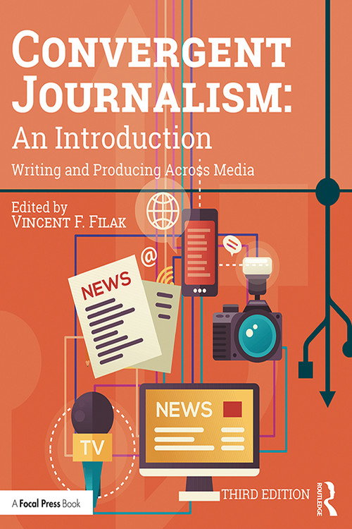 Convergent Journalism: An Introduction (Writing and Producing Across Media) - 9780367336189 by Vincent Filak, 9780367336189