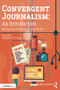 Convergent Journalism: An Introduction (Writing and Producing Across Media) - 9780367336189 by Vincent Filak, 9780367336189