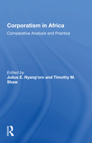 Corporatism in Africa (Comparative Analysis and Practice) - 9780367163914 by Julius E. Nyang'oro, 9780367163914