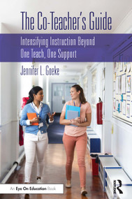 The Co-Teacher's Guide (Intensifying Instruction Beyond One Teach, One Support) - 9780367148737 by Jennifer L. Goeke, 9780367148737