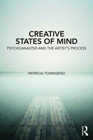 Creative States of Mind (Psychoanalysis and the Artist's Process) - 9780367146160 by Patricia Townsend, 9780367146160