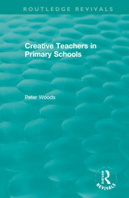 Creative Teachers in Primary Schools - 9780367345723 by Peter Woods, 9780367345723