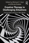 Creative Therapy in Challenging Situations (Unusual Interventions to Help Clients) - 9780367138103 by Michael Hoyt, Monte Bobele, 9780367138103