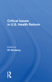 Critical Issues in U.S. Health Reform - 9780367166748 by Eli Ginzberg, 9780367166748