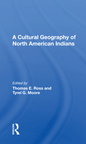 A Cultural Geography Of North American Indians - 9780367163976 by Thomas E. Ross, 9780367163976