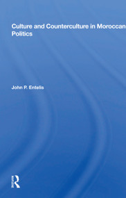 Culture And Counterculture In Moroccan Politics - 9780367162689 by John P. Entelis, 9780367162689