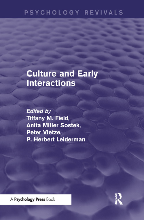 Culture and Early Interactions (Psychology Revivals) - 9781848724570 by Tiffany Field, Anita Sostek, Peter Vietze, P. Herbert Leiderman, 9781848724570