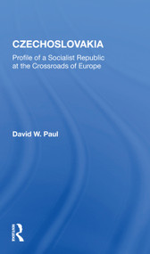 Czechoslovakia (Profile Of A Socialist Republic At The Crossroads Of Europe) - 9780367169688 by David W Paul, 9780367169688