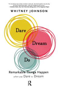 Dare, Dream, Do (Remarkable Things Happen When You Dare to Dream) by Whitney Johnson, 9781937134129